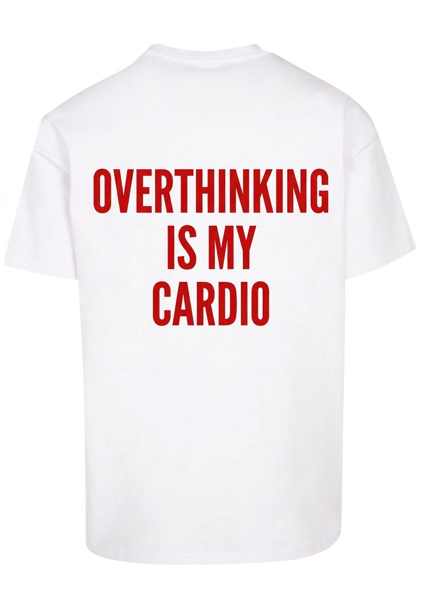 White T-shirt Overthinking is my Cardio | YourZ