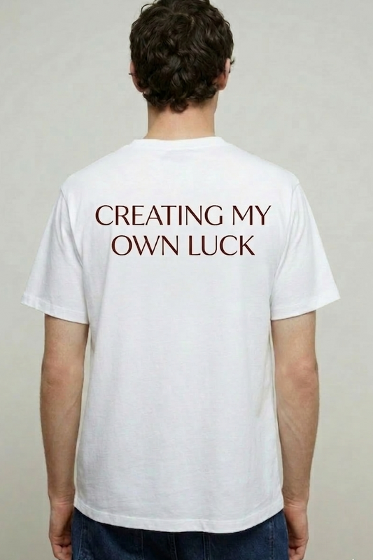 White T-shirt Creating My Own Luck | YourZ