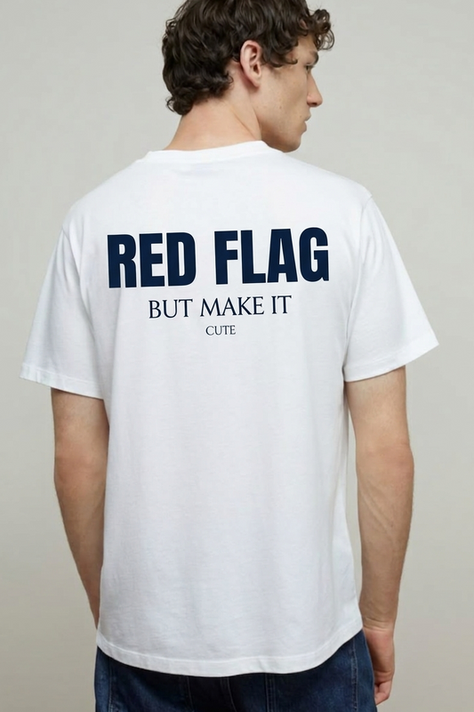 White T-shirt Red Flag but make it Cute | YourZ